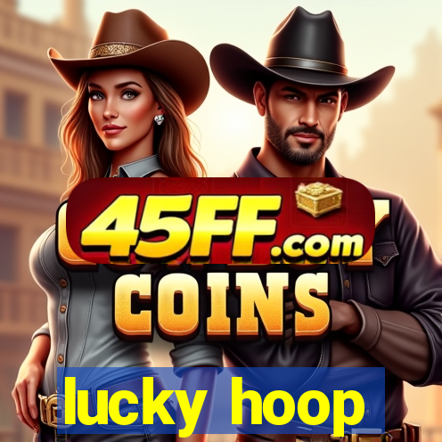 lucky hoop